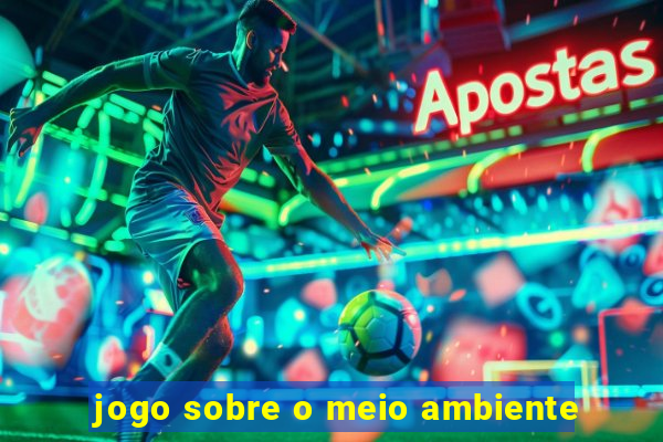 jogo sobre o meio ambiente